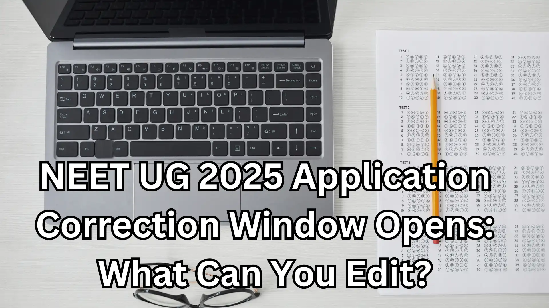 NEET UG 2025 Application Correction Window Opens: What Can You Edit?
